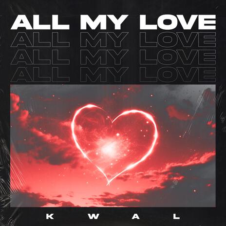 All My Love (Radio Edit) | Boomplay Music