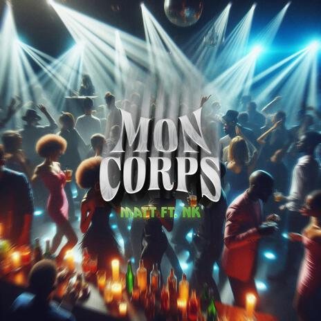 Mon corps ft. Nk_lev | Boomplay Music