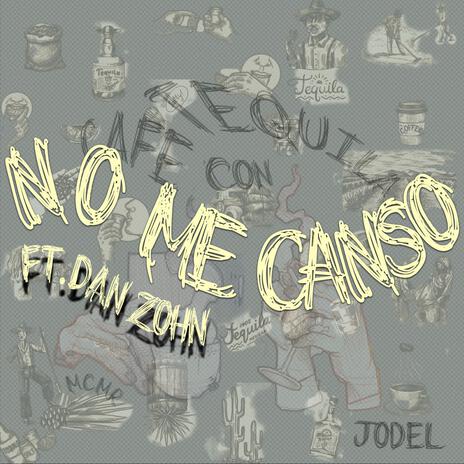 No Me Canso ft. Dan Zohn | Boomplay Music