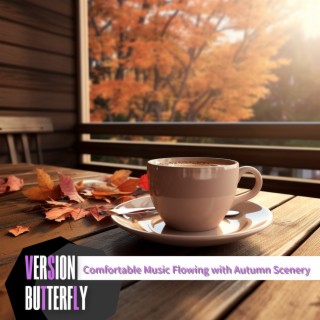 Comfortable Music Flowing with Autumn Scenery