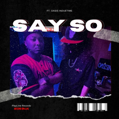 SaySo ft. OasisInDueTime | Boomplay Music