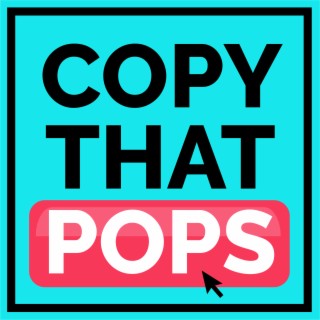 Copy That Pops: Writing Tips and Psychology Hacks for Business, Podcast