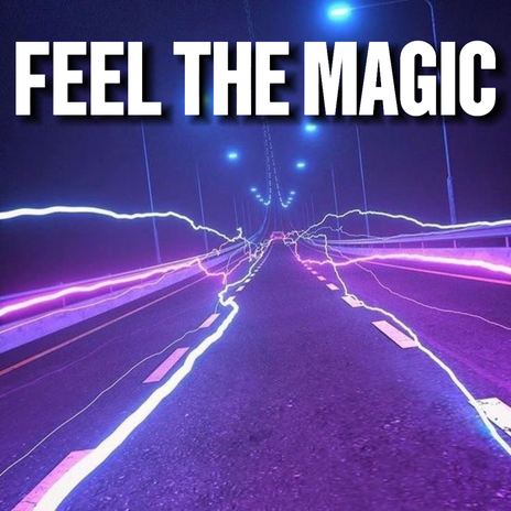 Feel the Magic | Boomplay Music