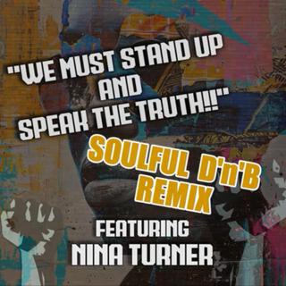 We Must Stand Up And Speak The Truth (Soulful D'n'B Remix) lyrics | Boomplay Music