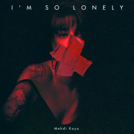 I'M SO LONELY | Boomplay Music