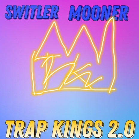 Trap Kings 2.0 ft. M00ner | Boomplay Music