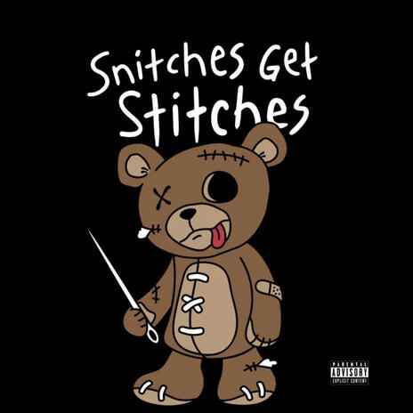 Snitches Get Stitches | Boomplay Music