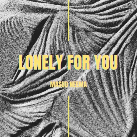 Lonely for You
