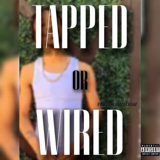 Vezzolimitddai (Tapped Or Wired)