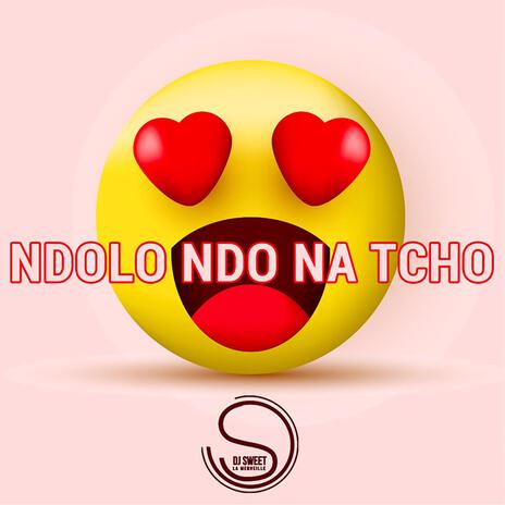 Ndolo ndo na tcho | Boomplay Music