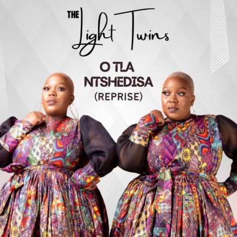 O Tla Ntshedisa (Reprise) | Boomplay Music