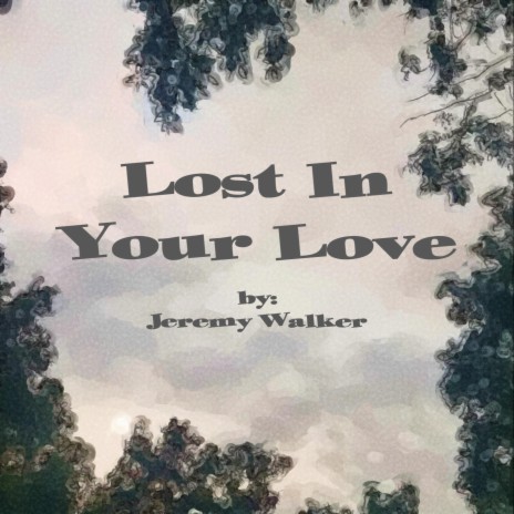 Lost In Your Love