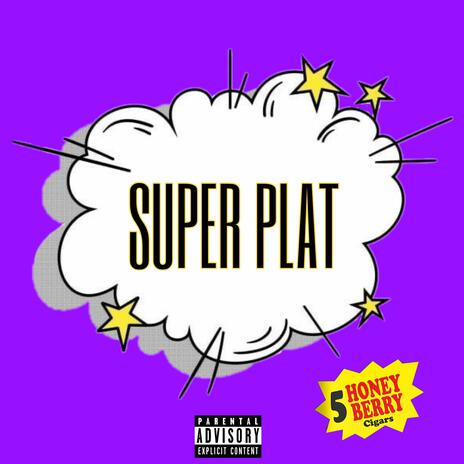 SUPER PLAT | Boomplay Music