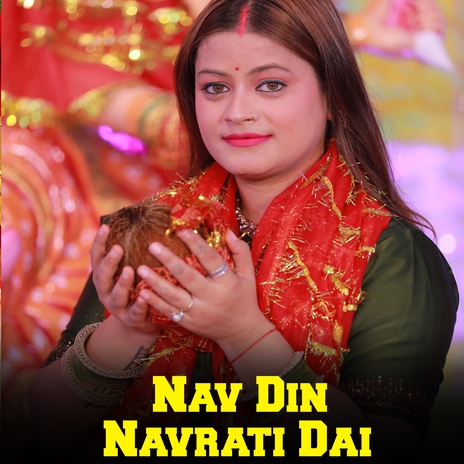 Nav Din Navrati Dai ft. Shyamkali Khairwar & Puja Singh | Boomplay Music