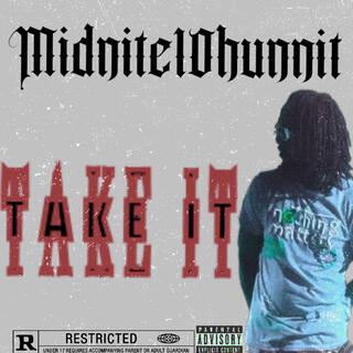 Midnite10hunnit (Take it) lyrics | Boomplay Music