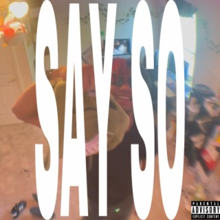 say so lyrics | Boomplay Music