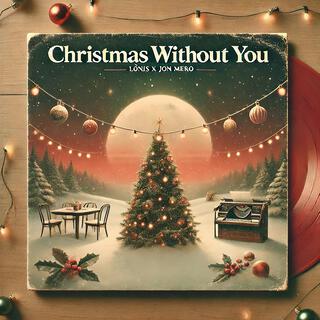 Christmas Without You ft. Jon Mero lyrics | Boomplay Music