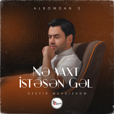 Ne Vaxt İstesen Gel | Boomplay Music