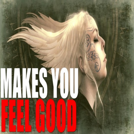 Makes You Feel Good | Boomplay Music