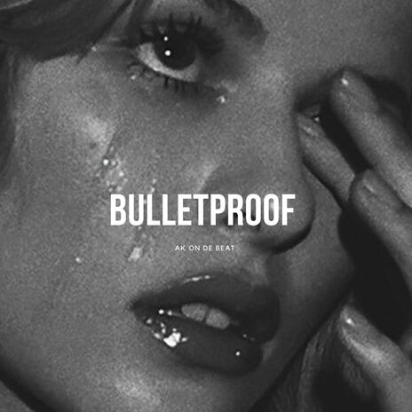 Bulletproof | Boomplay Music