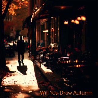 Will You Draw Autumn