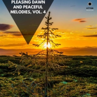 Pleasing Dawn and Peaceful Melodies, Vol. 4