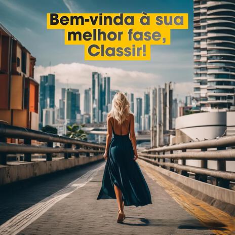 Classir, Bem Vinda à sua melhor fase | Boomplay Music