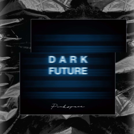 Dark Future | Boomplay Music