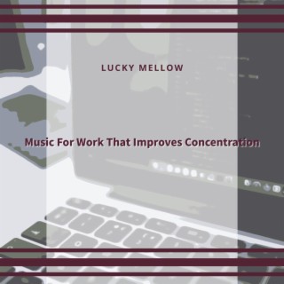 Music for Work That Improves Concentration