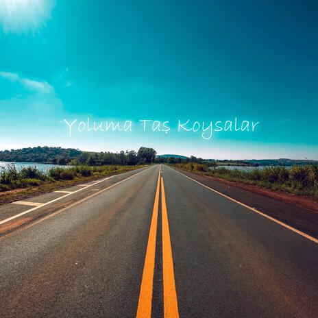 Yoluma Taş Koysalar ft. Sebastian | Boomplay Music