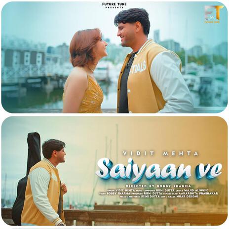 SAIYAAN VE ft. VIDIT MEHTA | Boomplay Music