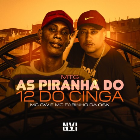 Mtg as Piranha do 12 do Cinga ft. DJ Paulinho & Mc GW | Boomplay Music