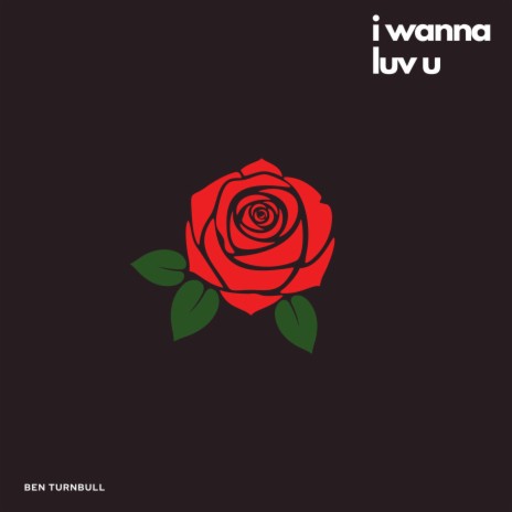 i wanna luv u | Boomplay Music