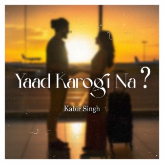 Yaad Karogi Na