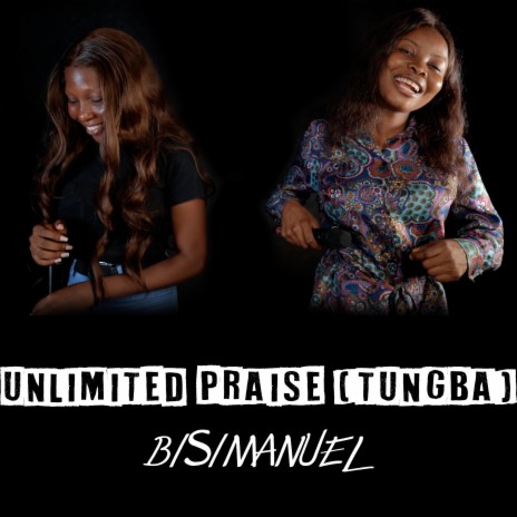 Unlimited Praise (Tungba)