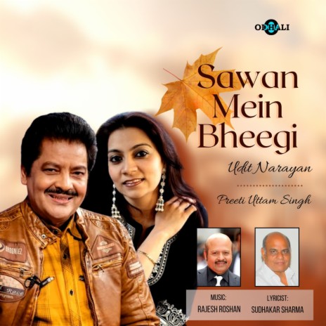 Sawan Mein Bheegi ft. Preeti Uttam Singh | Boomplay Music