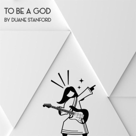 To Be A God (2021) | Boomplay Music