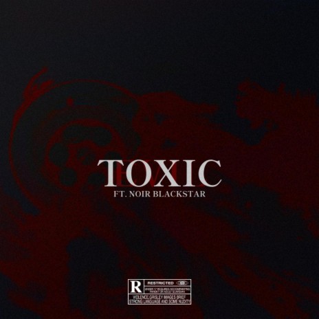 Toxic ft. Noir Blackstar | Boomplay Music