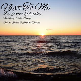 Next To Me