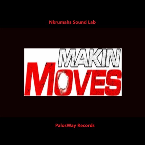 Makin Moves | Boomplay Music