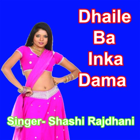 Dhaile Ba Inka Dama | Boomplay Music