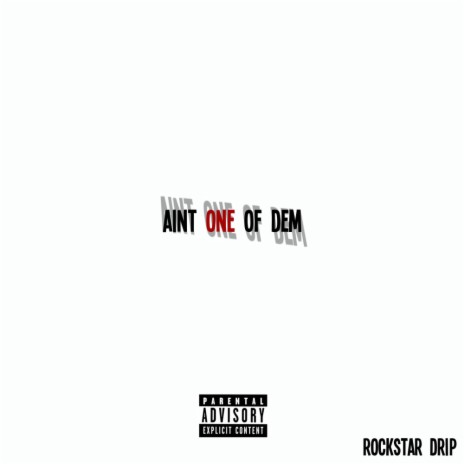AINT ONE OF DEM | Boomplay Music