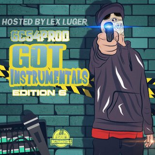 Got Instrumentals x GC54PROD Edition 6 (Hosted by Lex Luger)