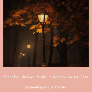 Peaceful Autumn Night - Moon-viewing Jazz