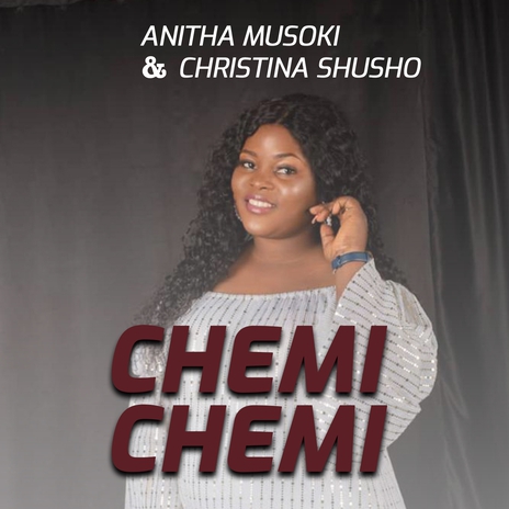 Chemichemi ft. Anitha Musoki