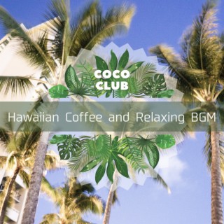 Hawaiian Coffee and Relaxing BGM