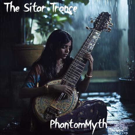 The Sitar Trance | Boomplay Music