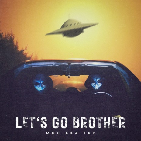 Let's Go Brother | Boomplay Music