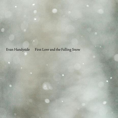 First Love and the Falling Snow