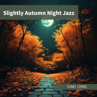 Slightly Autumn Night Jazz